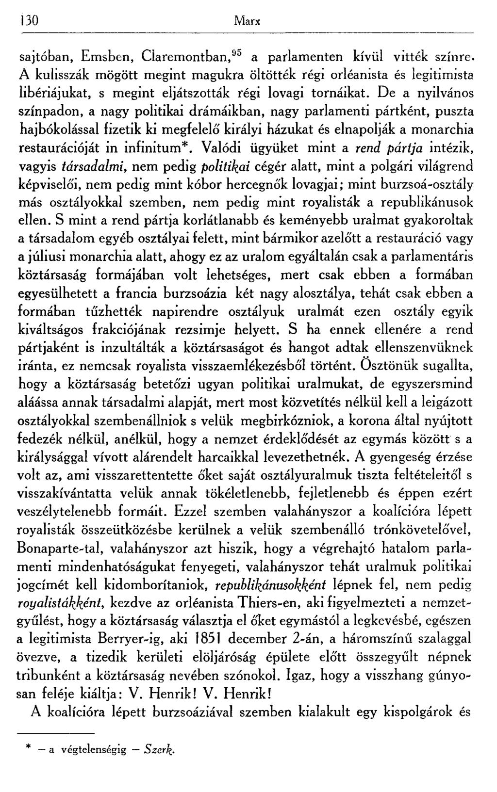 130 Marx sajtóban, Emsben, Ciaremontban, 95 a parlamenten kívül vitték színre.