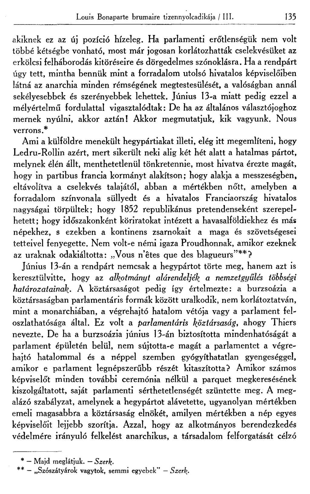 Louis Bonaparte brumaire tlzennyolcadikája / III. 135 akiknek ez az új pozíció hízeleg.
