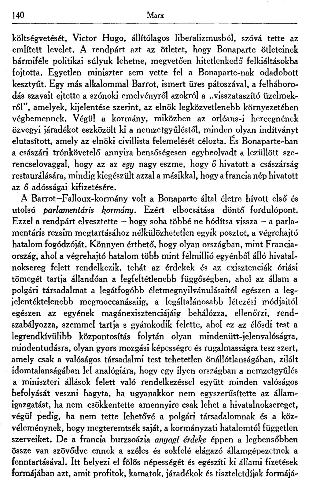 140 Marx költségvetését, Victor Hugó, állítólagos liberalizmusból, szóvá tette az említett levelet.
