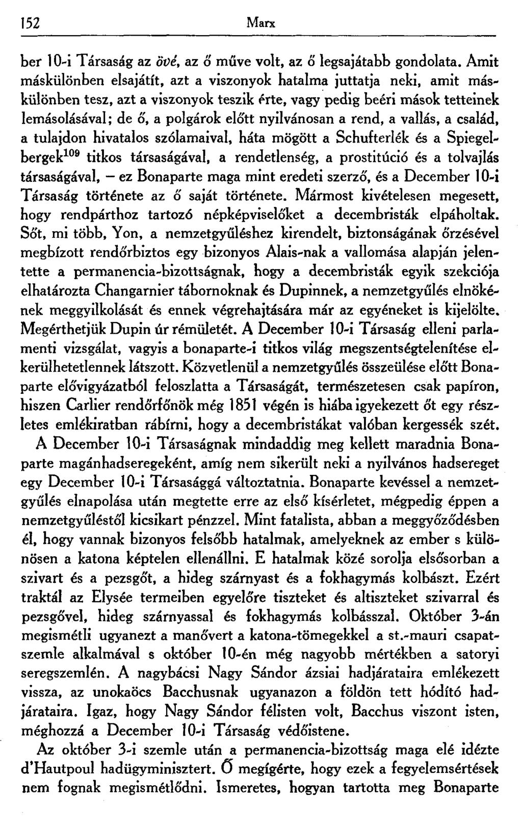 152 Marx ber 10-i Társaság az övé, az ő műve volt, az ő legsajátabb gondolata.