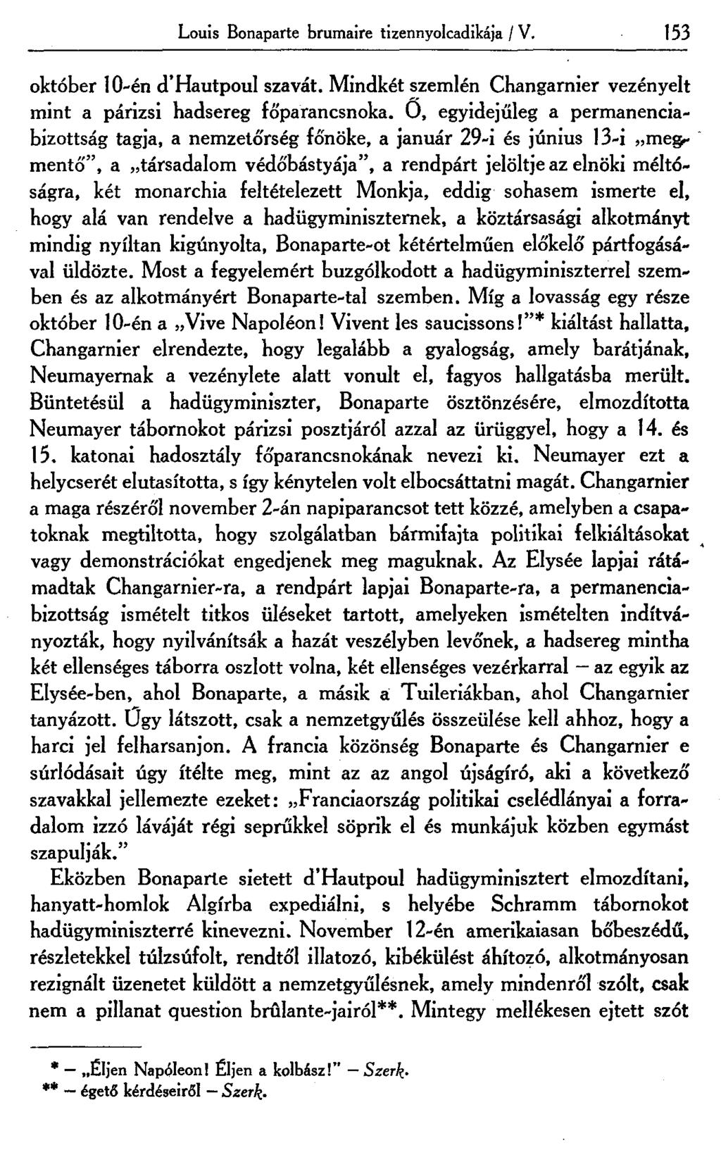 Louis Bonaparte brumaire tizennyolcadikája / V. 153 október 10-én d'hautpoul szavát. Mindkét szemlén Changarnier vezényelt mint a párizsi hadsereg főparancsnoka.