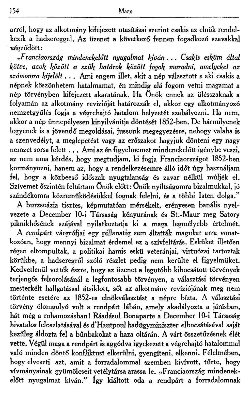 154 Marx arról, hogy az alkotmány kifejezett utasításai szerint csakis az elnök rendelkezik a hadsereggel.