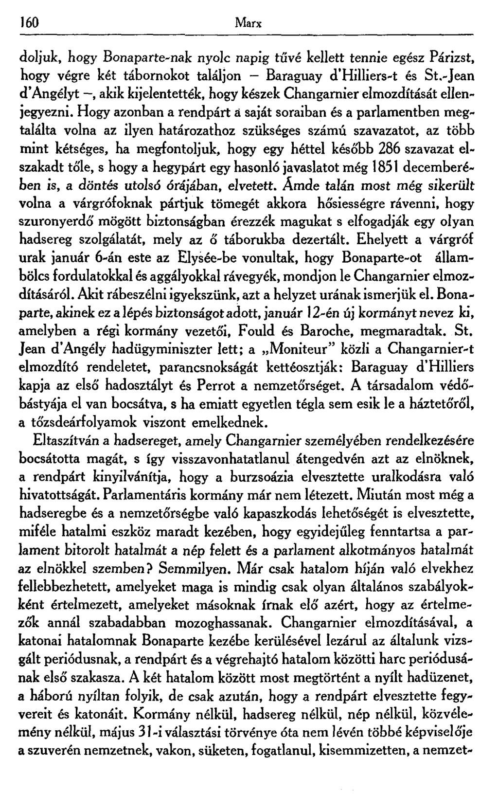 160 Marx doljuk, hogy Bonaparte-nak nyolc napig tűvé kellett tennie egész Párizst, hogy végre két tábornokot találjon Baraguay d'hilliers-t és St.