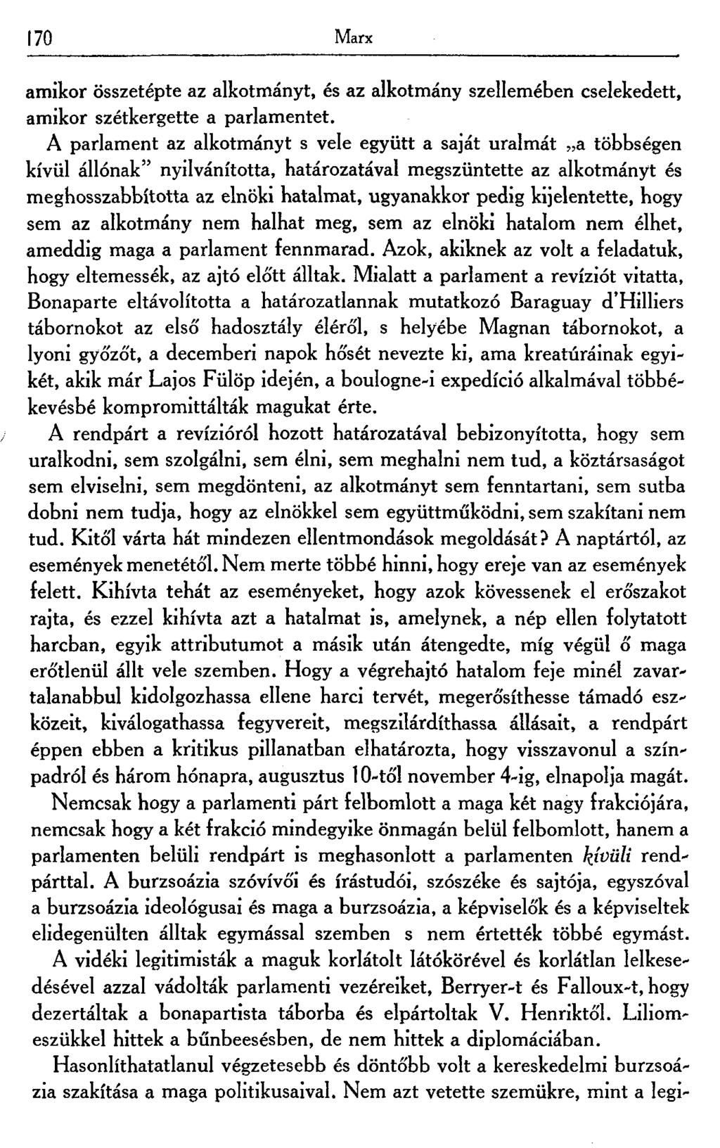 170 Marx amikor összetépte az alkotmányt, és az alkotmány szellemében cselekedett, amikor szétkergette a parlamentet.