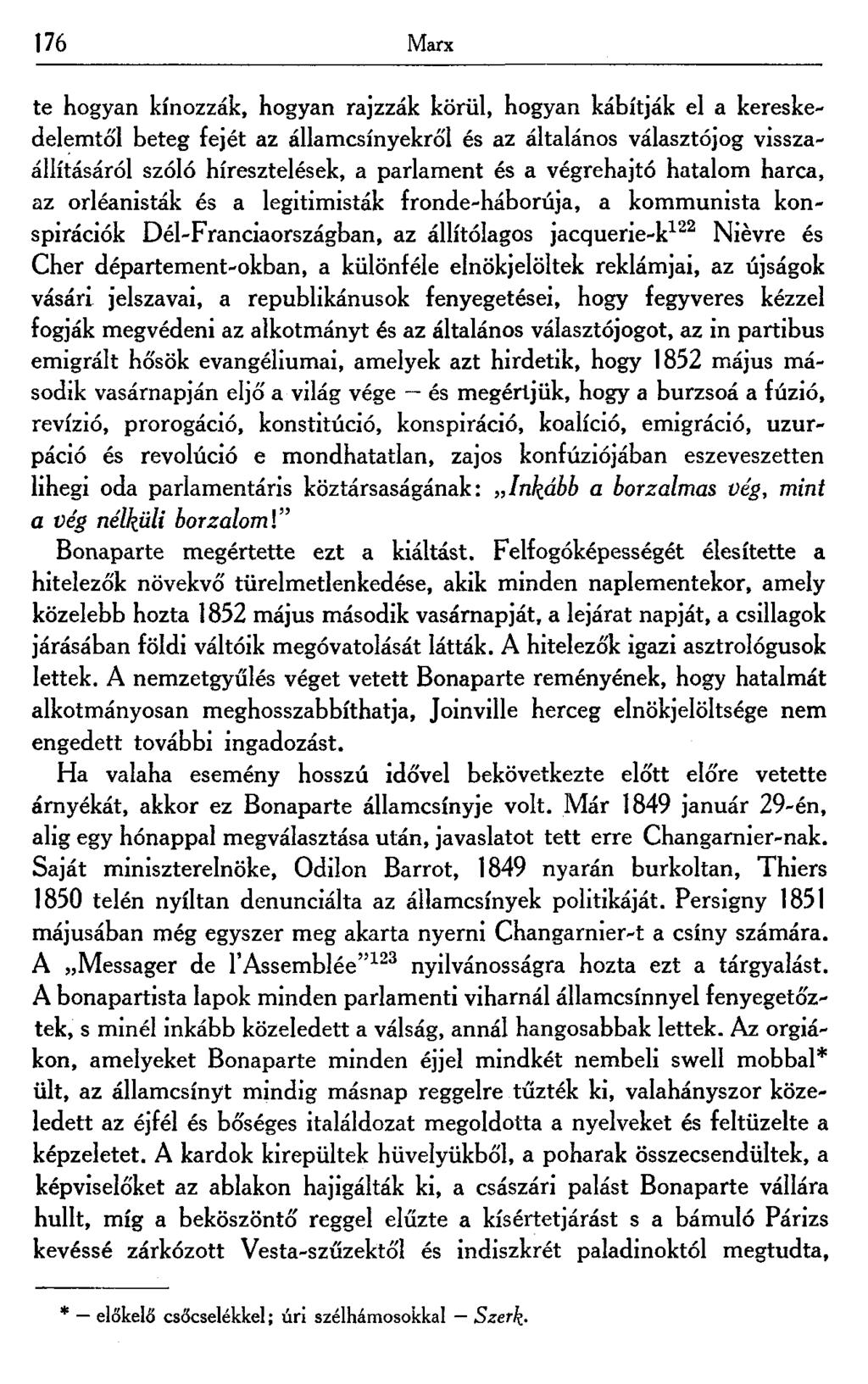 176 Marx te hogyan kínozzák, hogyan rajzzák körül, hogyan kábítják el a kereskedelemtől beteg fejét az államcsínyekről és az általános választójog visszaállításáról szóló híresztelések, a parlament