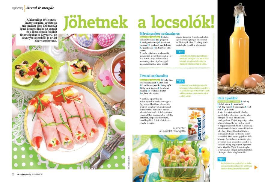 A megjelenés: A támogató termékének neve megjelenik a receptben a hozzávalók között, valamint receptenként egy termékfotót VAGY logót közlünk.