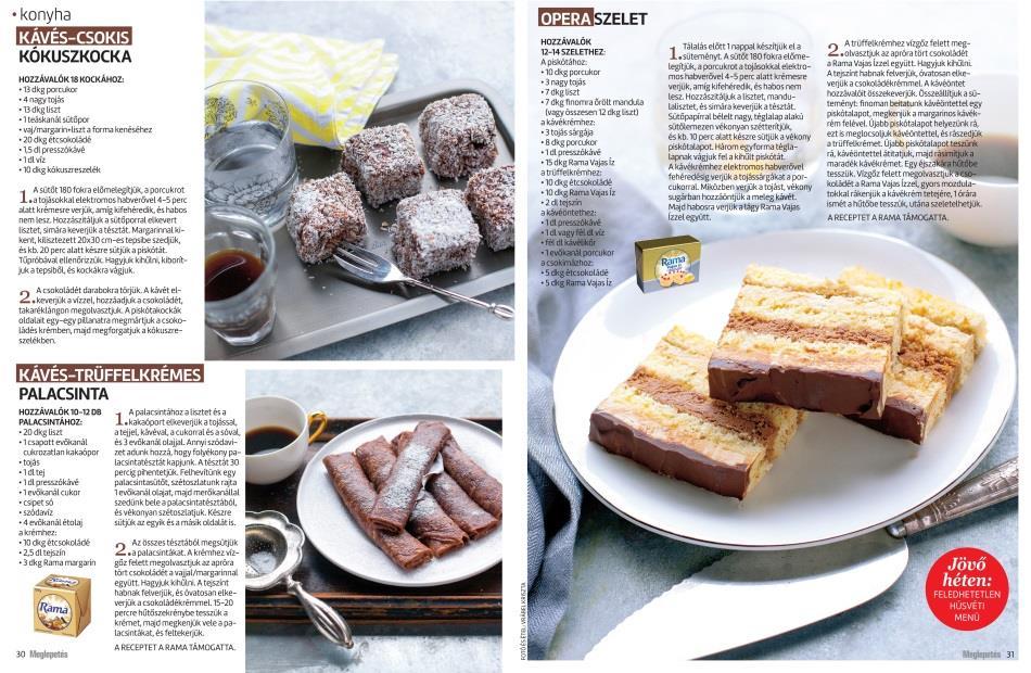 Meglepetés magazin Konyha rovat A rovat teljes terjedelme: 4/1 oldal, melyből 3/1 oldal recept, 1/1 oldal a vegyes konyhatippek összeállítás Egyszerű receptszponzorációként a szponzorálható recept