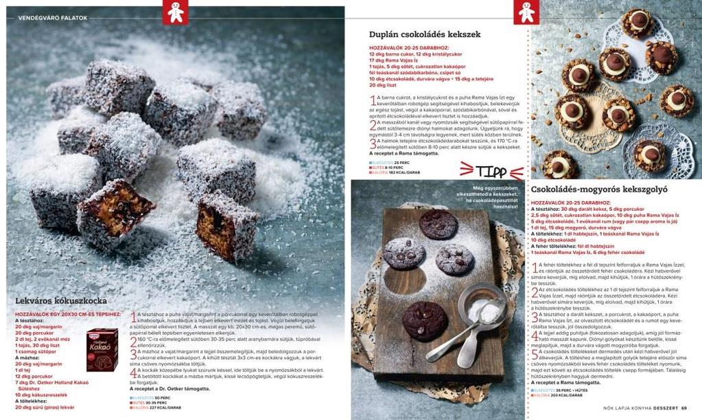 Nők Lapja Konyha 4 oldalas tematikus melléklet A 4 oldalas melléklet a lap megszokott terjedelmén belül készül. A melléklet minden receptje a hirdető terméke(i)nek felhasználásával készül.