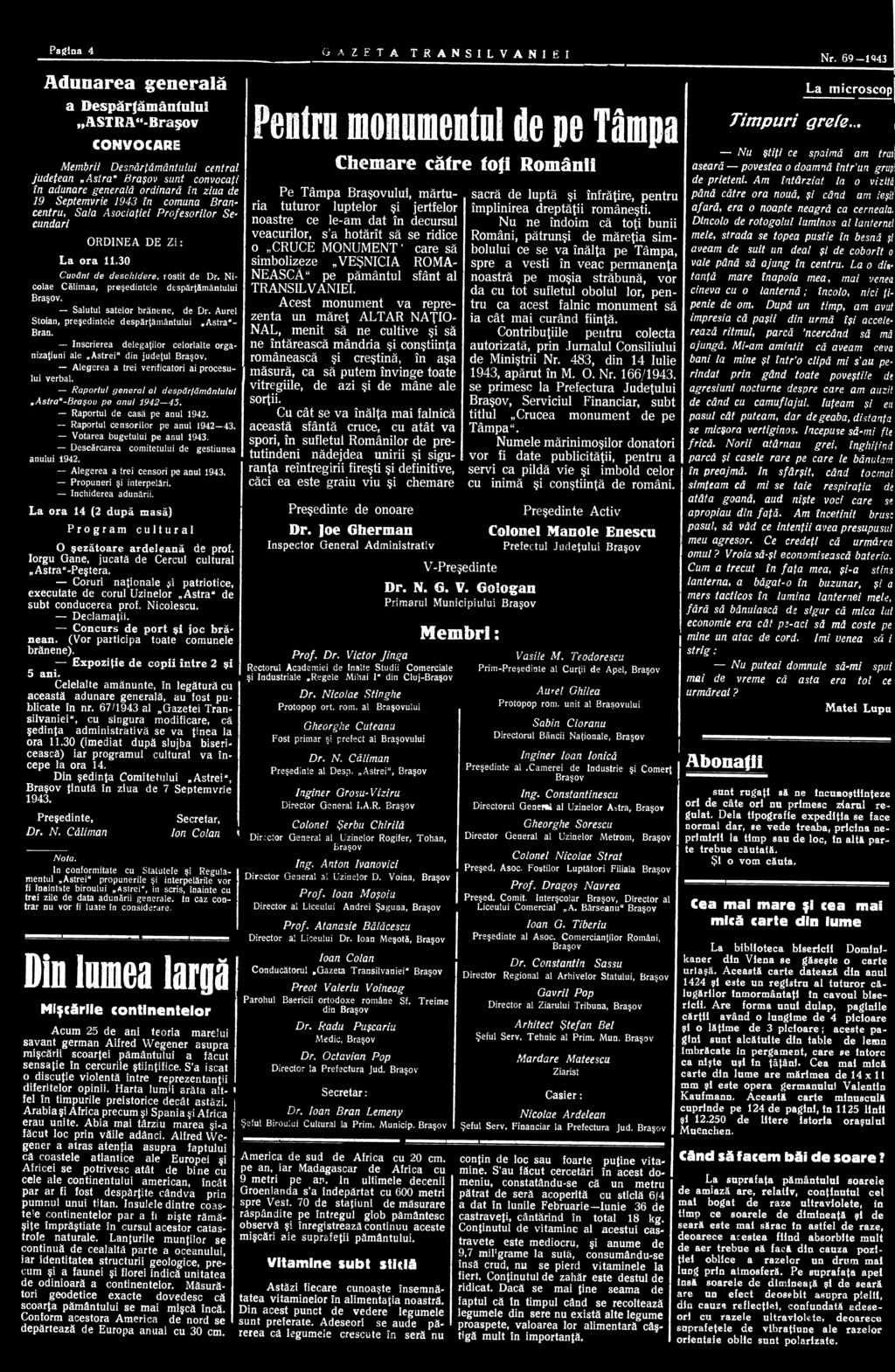 Pagina 4 GAZETA TRANSILVANIEI Adunarea generală a Despărţământului ASTRÂ -Braşov CONVOCARE Membrii Despărţământului central judeţean Astra* Braşov sunt convocaţi în adunare generală ordinară în ziua