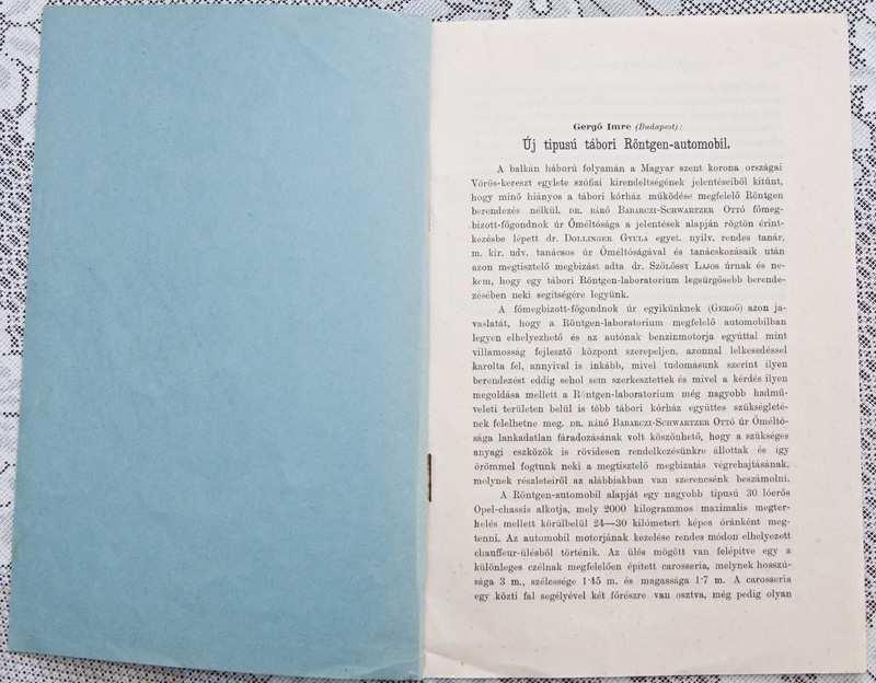 A tanulmány Bukowinszky-féle pályadíjat nyert el, első felét ki is nyomtatták. DBSLM Ht.2014.3.4 5. Gergő Imre: Új típusú tábori Röntgen autómobil. Mérete 15x23 cm. Dr.