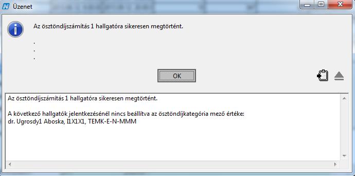 Ösztöndíjszámolás sikeres pályázatoknál Figyelmeztető üzenetben tájékoztatjuk a felhasználót, ha nem került megadásra az ösztöndíjas státusszal rendelkező jelentkezésnél az Ösztöndíj kategória mező