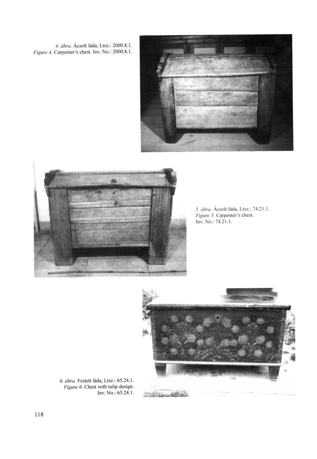 4. ábra. Ácsolt láda, Ltsz.: 2000.8.1. Figure 4. Carpenter's chest. Inv. No.: 2000.8.1. 5. ábra. Ácsolt láda, Ltsz.: 74.21.