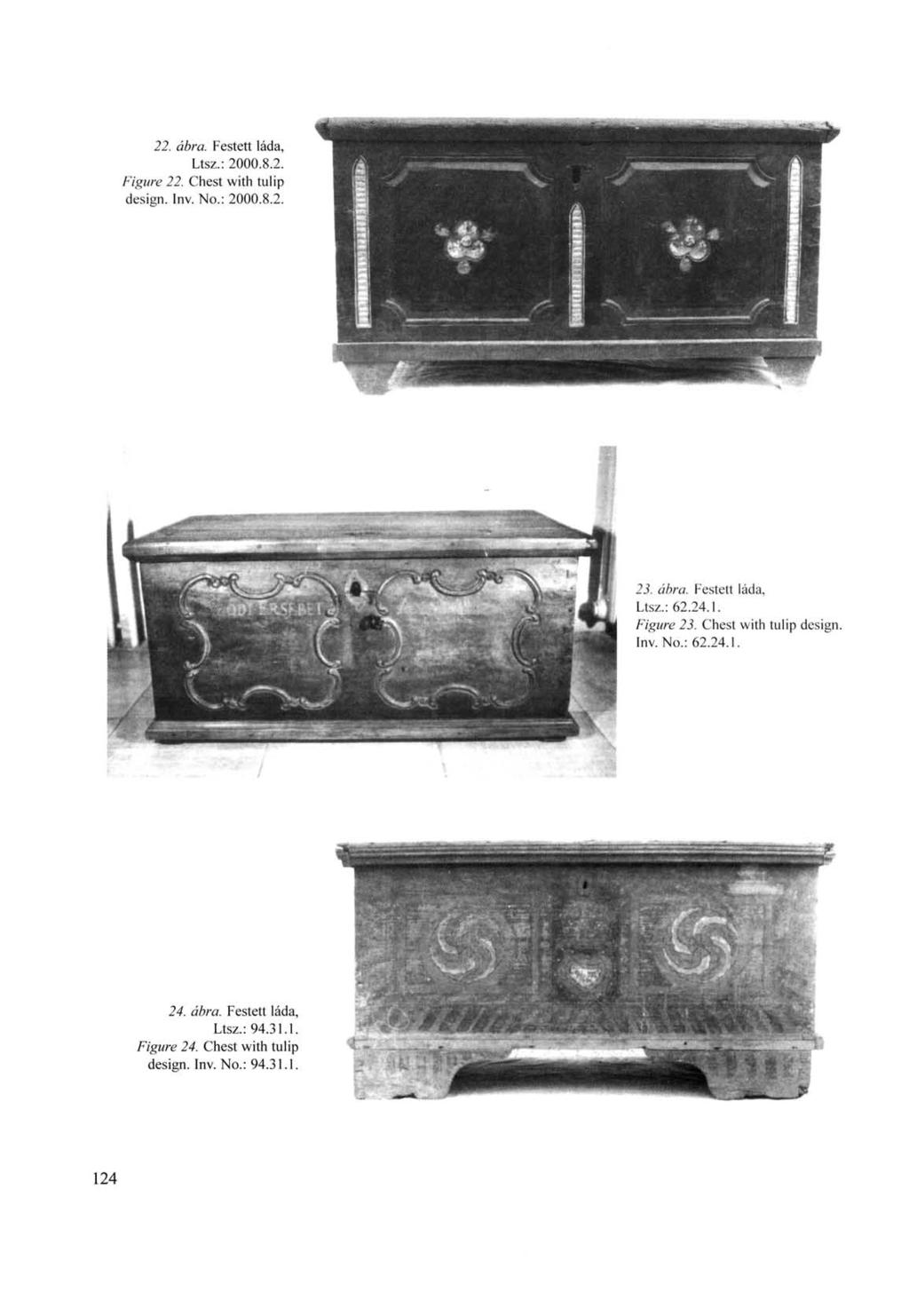 22. ábra. Festett láda, Ltsz.: 2000.8.2. Figure 22. Chest with tulip design. Inv. No.: 2000.8.2. 23. ábra. Festett láda, Ltsz.: 62.24.1.