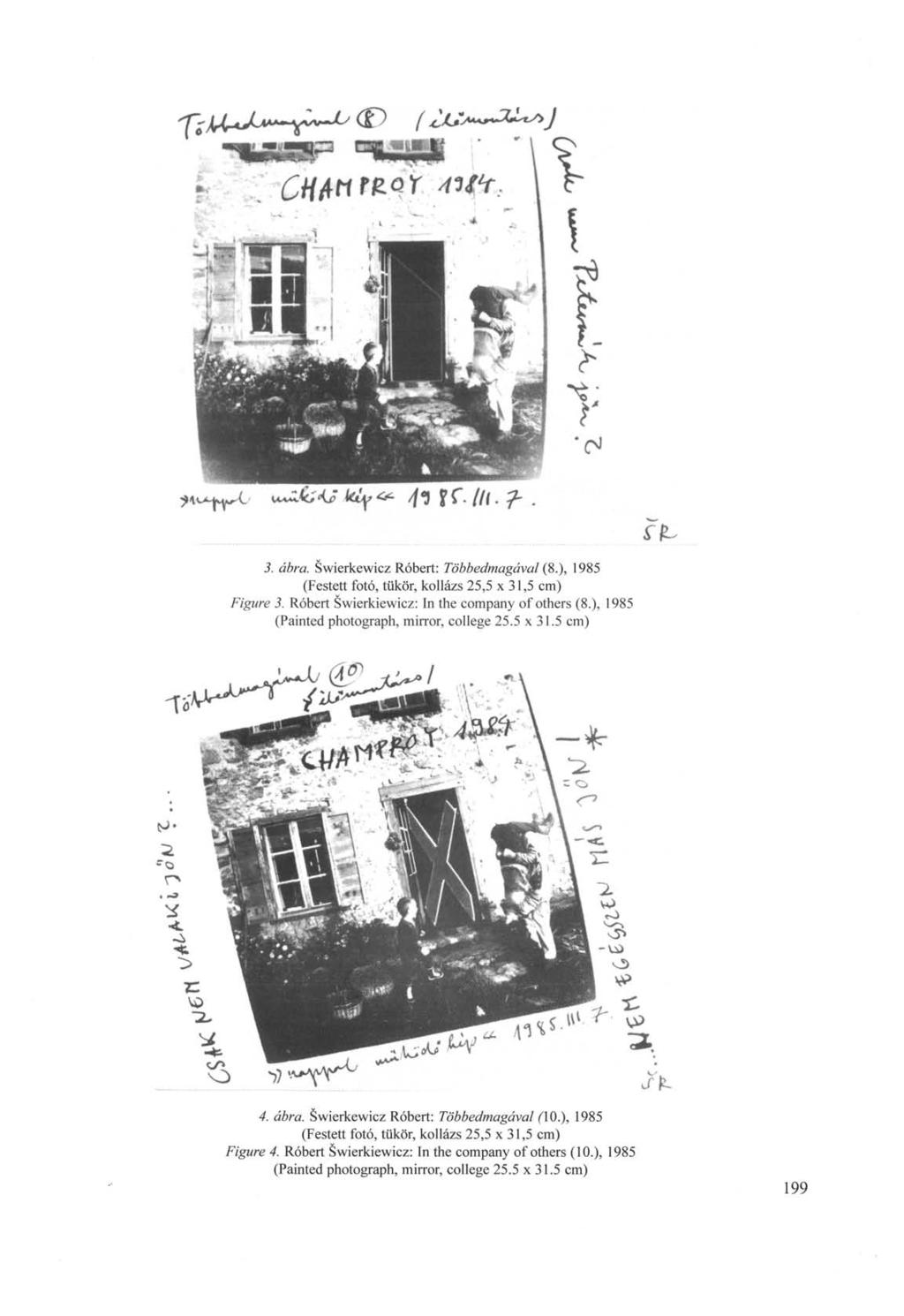 3. aéra. Swierkewicz Robert: Többedmagával (8.), 1985 (Festett fotó, tükör, kollázs 25,5 x 31,5 cm) Figure 3. Róbert Swierkiewicz: In the company of others (8.