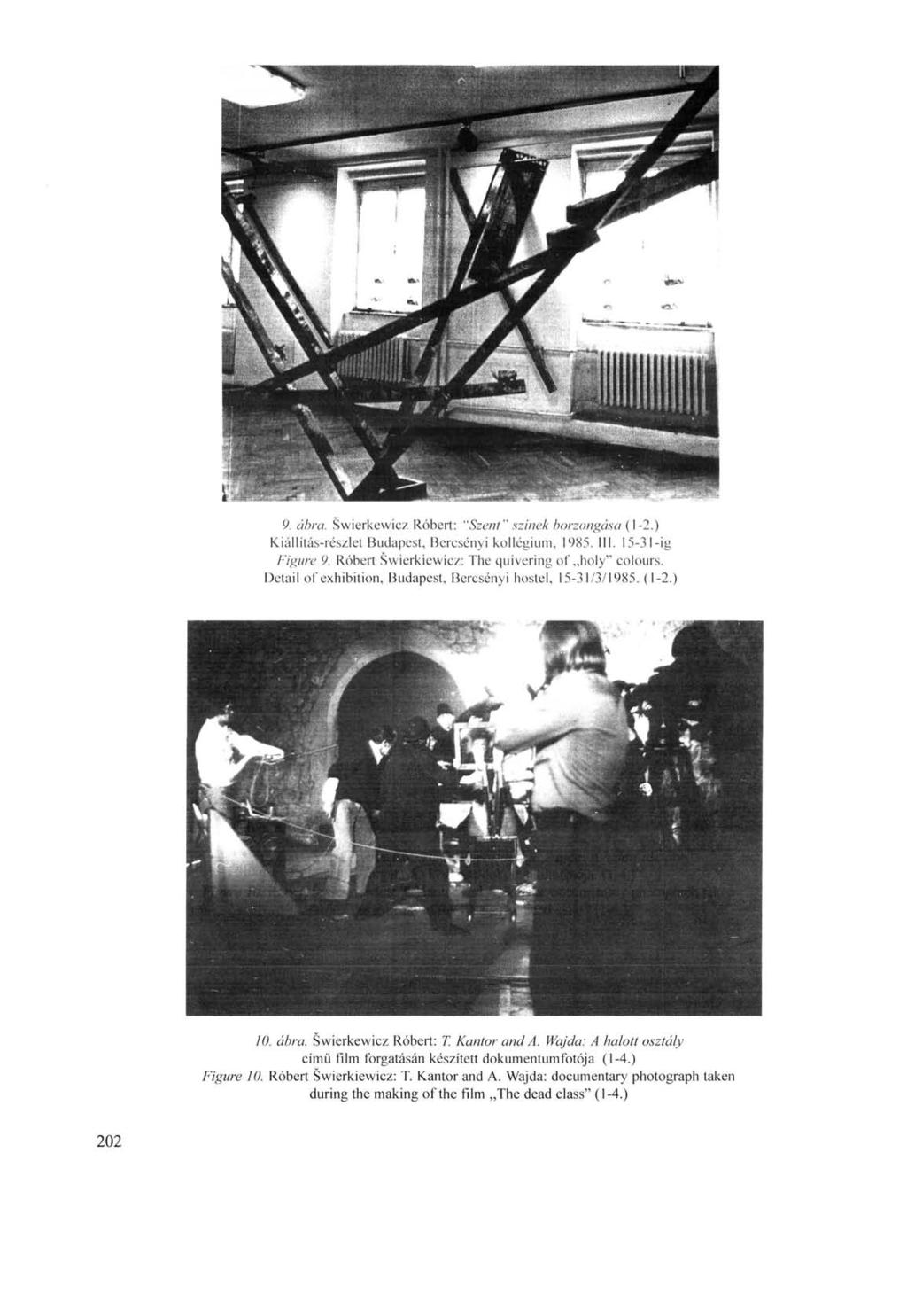 9. ábra. Swierkewicz Róbert: "Szent" színek borzongása (1-2.) Kiállítás-részlet Budapest, Bercsényi kollégium, 1985. III. 15-3l-ig Figure 9. Róbert Swierkiewicz: The quivering of holy" colours.