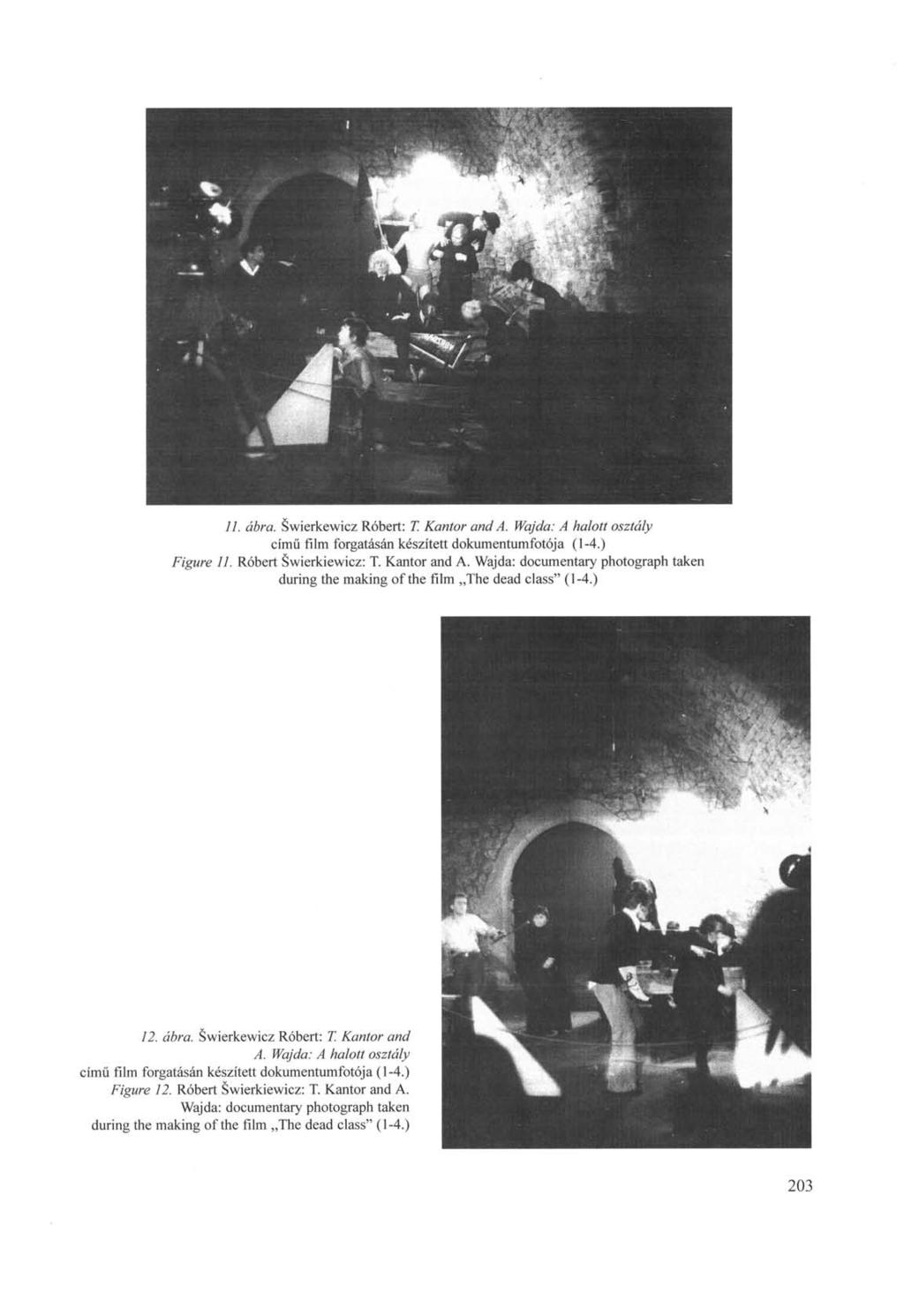 11. ábra. Swierkewicz Róbert: T. Kantor and A. Wajda: A halott osztály című film forgatásán készített dokumentumfotója (1-4.) Figure 11. Róbert Swierkiewicz: T. Kantor and A. Wajda: documentary photograph taken during the making of the film The dead class" (1-4.