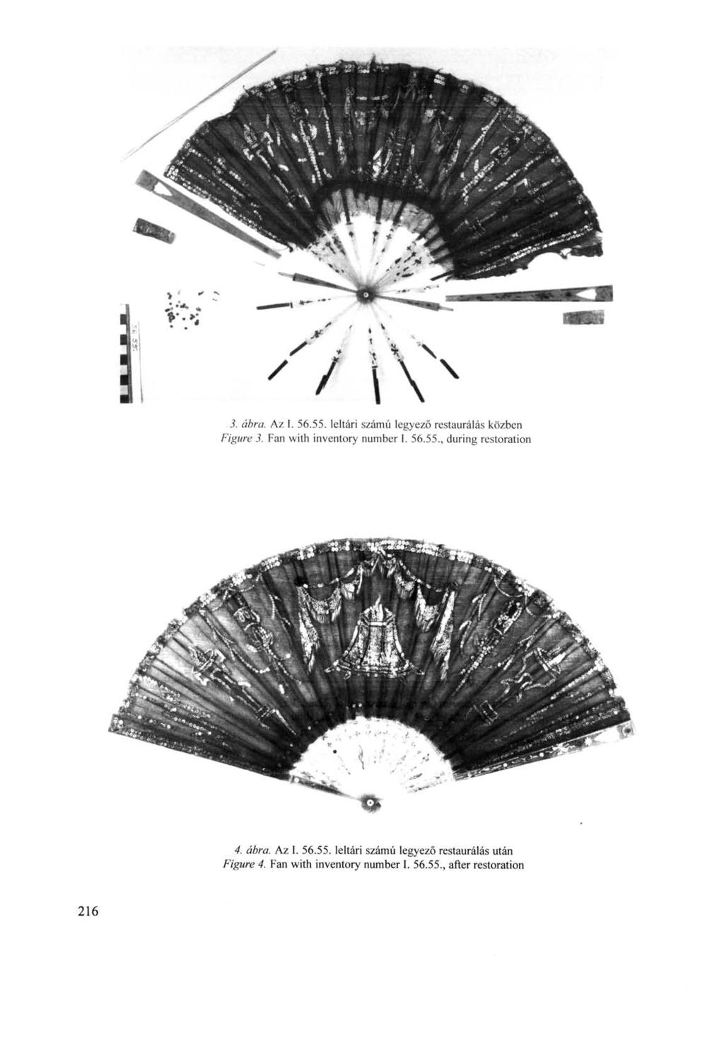 3. ábra. Az I. 56.55. leltári számú legyező restaurálás közben Figure 3. Fan with inventory number I. 56.55., during restoration "W^J/St 4.