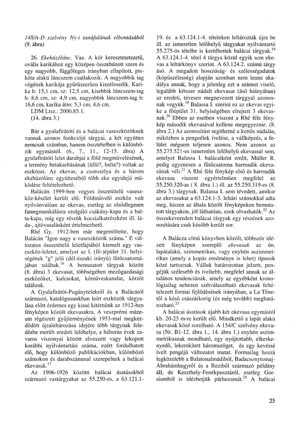 148/'A-D szelvény Ny-i tanúfalának (9. ábra) elbontásából 26. Ekehúzólánc. Vas.