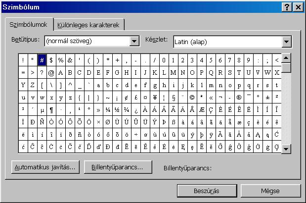 A Word rendelkezik egy olyan eszközzel, melynek segítségével ezeket a jeleket behelyezhetjük a dokumentumunkba: ez a Beszúrás Szimbólum... parancs.