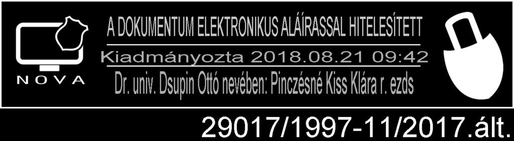 0 Kibocsátó szervezet: Rendőrségi Oktatási és Kiképző Központ Alkalmazási terület: a Rendőrségi Oktatási és Kiképző Központ hatáskörébe tartozó eljárások Érvényessége: 2018.