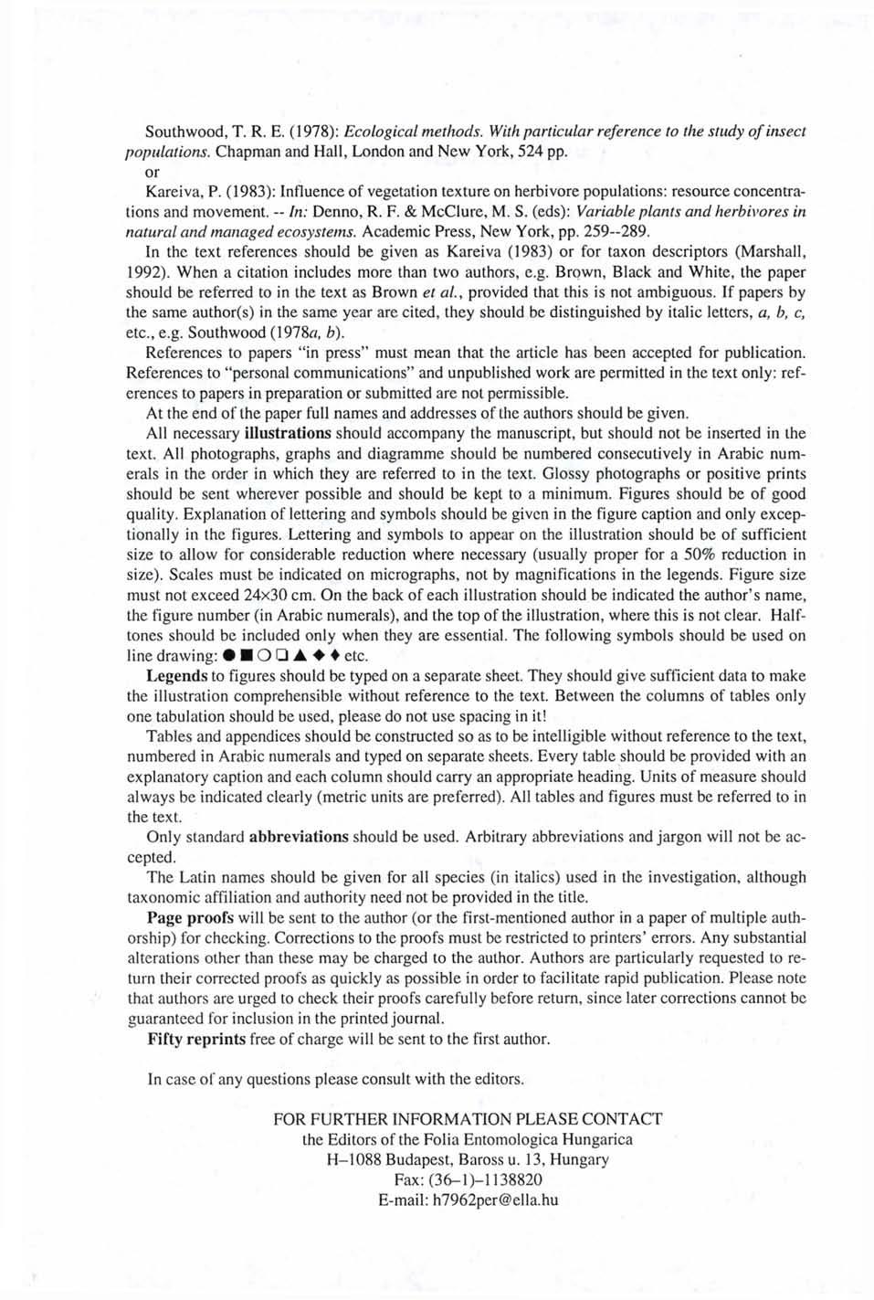 Southwood, T. R. E. (1978): Ecological methods. With particular reference to the study of insect populations. Chapman and Hall, London and New York, 524 pp. or Kareiva, P.