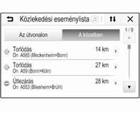 Válassza a a lehetőséget a manőver jelzése alatt, hogy megjelenítse a befordulási listát. A befordulási lista tartalmaz minden közelgő kanyart az aktív útvonalon.