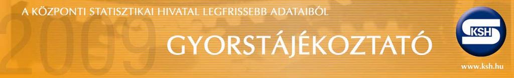 Közzététel: 2010. január 29. Következik: 2010. január 29. Ipari termelői árak, 2009. december Sorszám:16. Foglalkoztatottság és munkanélküliség 2009. október december és 2009. év 2009 IV.
