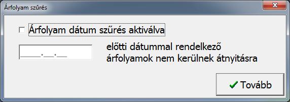 Menükezelő/Cégbeállítások/Cégadatok menüjében a Könyvvezetés, adózás fülön.) A programok nyitása előtt lehetőség van a múlt évben rögzített árfolyamok átnyitni kívánt tartományának megadására.