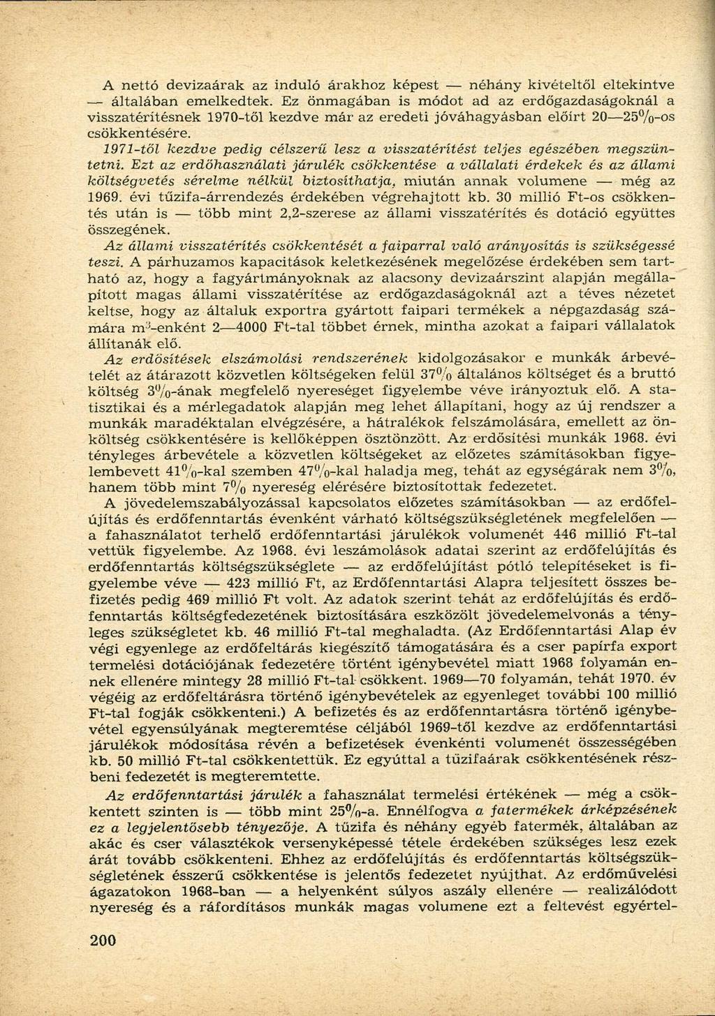 A nettó devizaárak az induló árakhoz képest néhány kivételtől eltekintve általában emelkedtek.