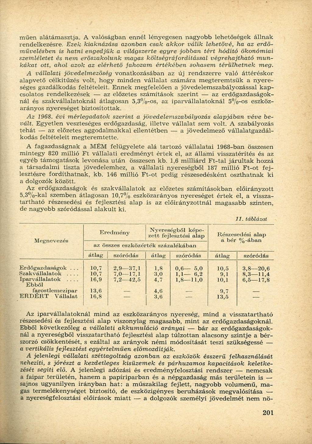 műen alátámasztja. A valóságban ennél lényegesen nagyobb lehetőségek állnak rendelkezésre.