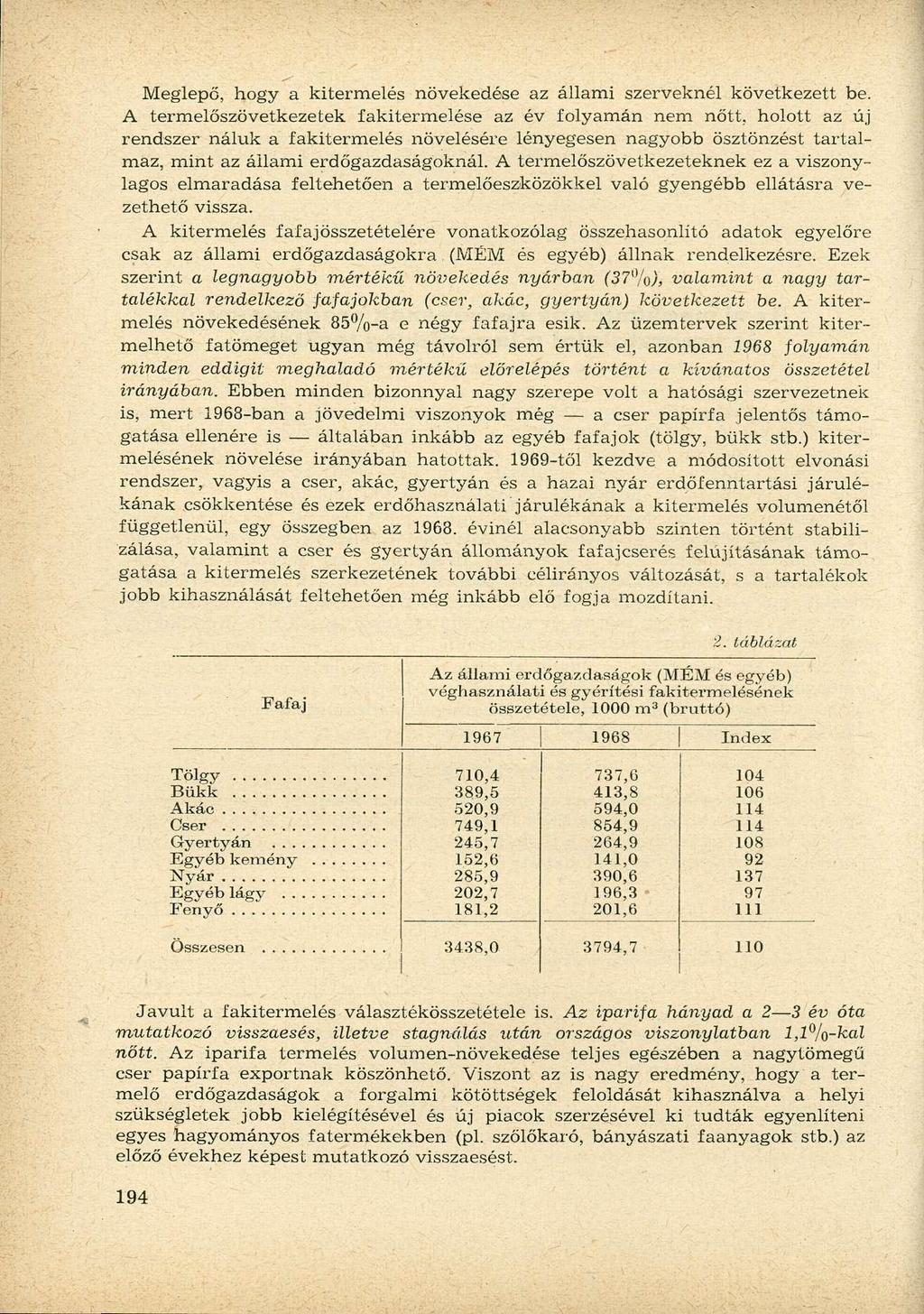 Meglepő, hogy a kitermelés növekedése az állami szerveknél következett be.