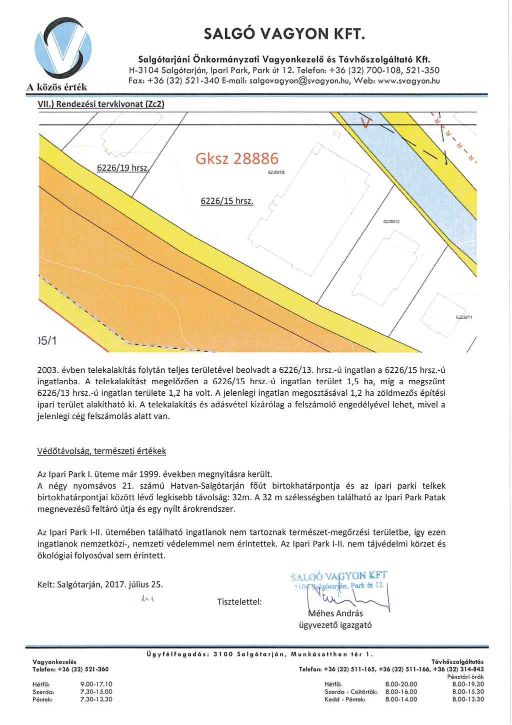 SALGO VAGYO N KFT. Salgótarjáni Ö n ko rm án yzati V a g yo n kez elő és Távhőszolgáltató Kft. H -3 1 0 4 S a lg ó ta rjá n, Ip a ri P ark, P ark út 1 2.