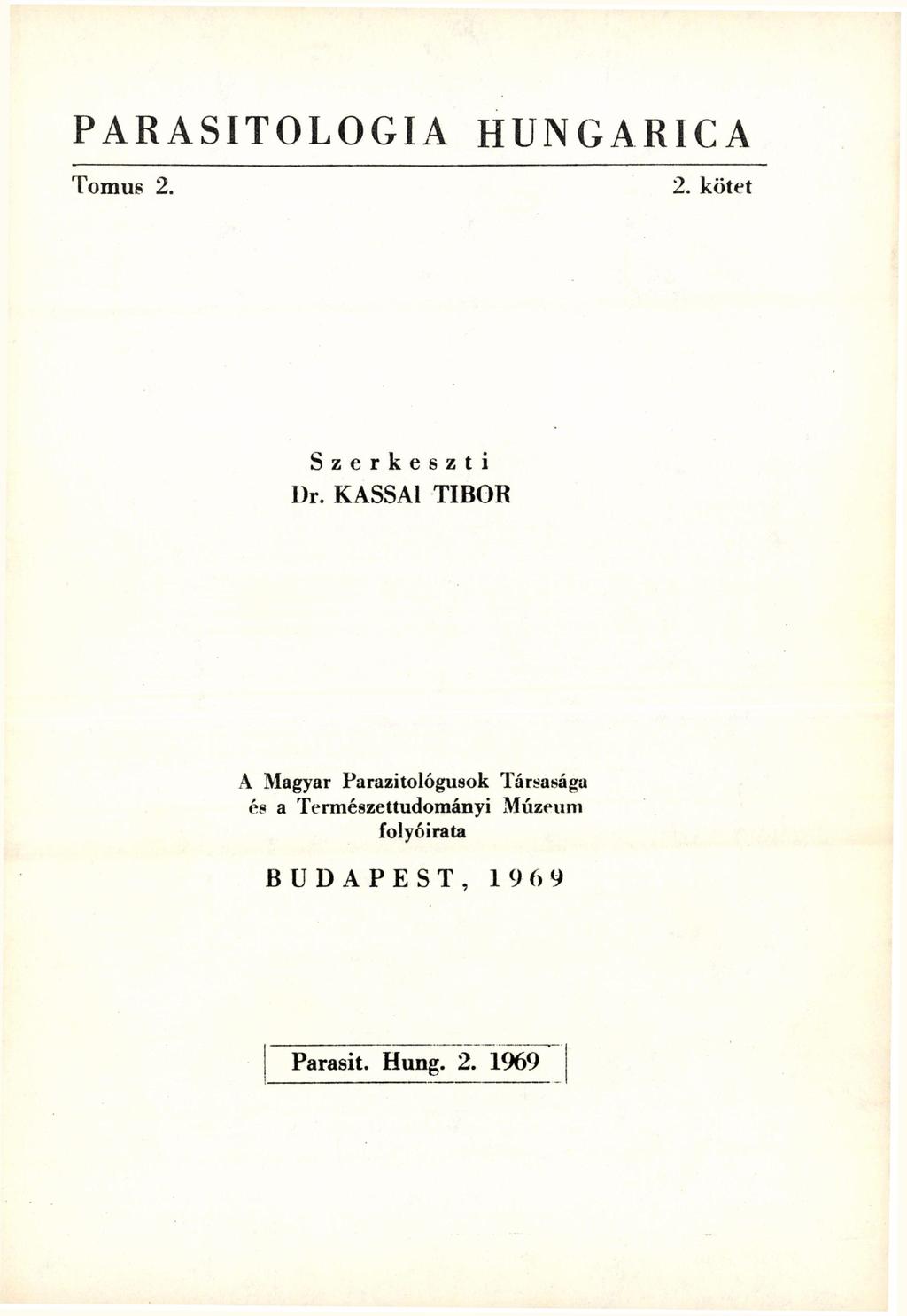 PARASITOLOGY Tomus 2. HUNGARIC A 2. kötet Szerkeszti Dr.