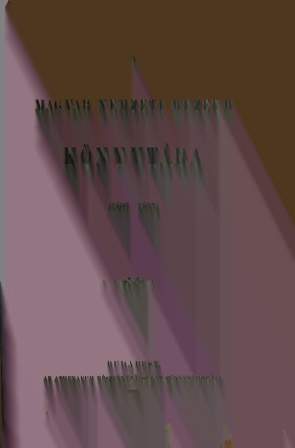 A MAGYAR NEMZETI MÚZEUM KÖNYVTÁRA (1802 1895 )