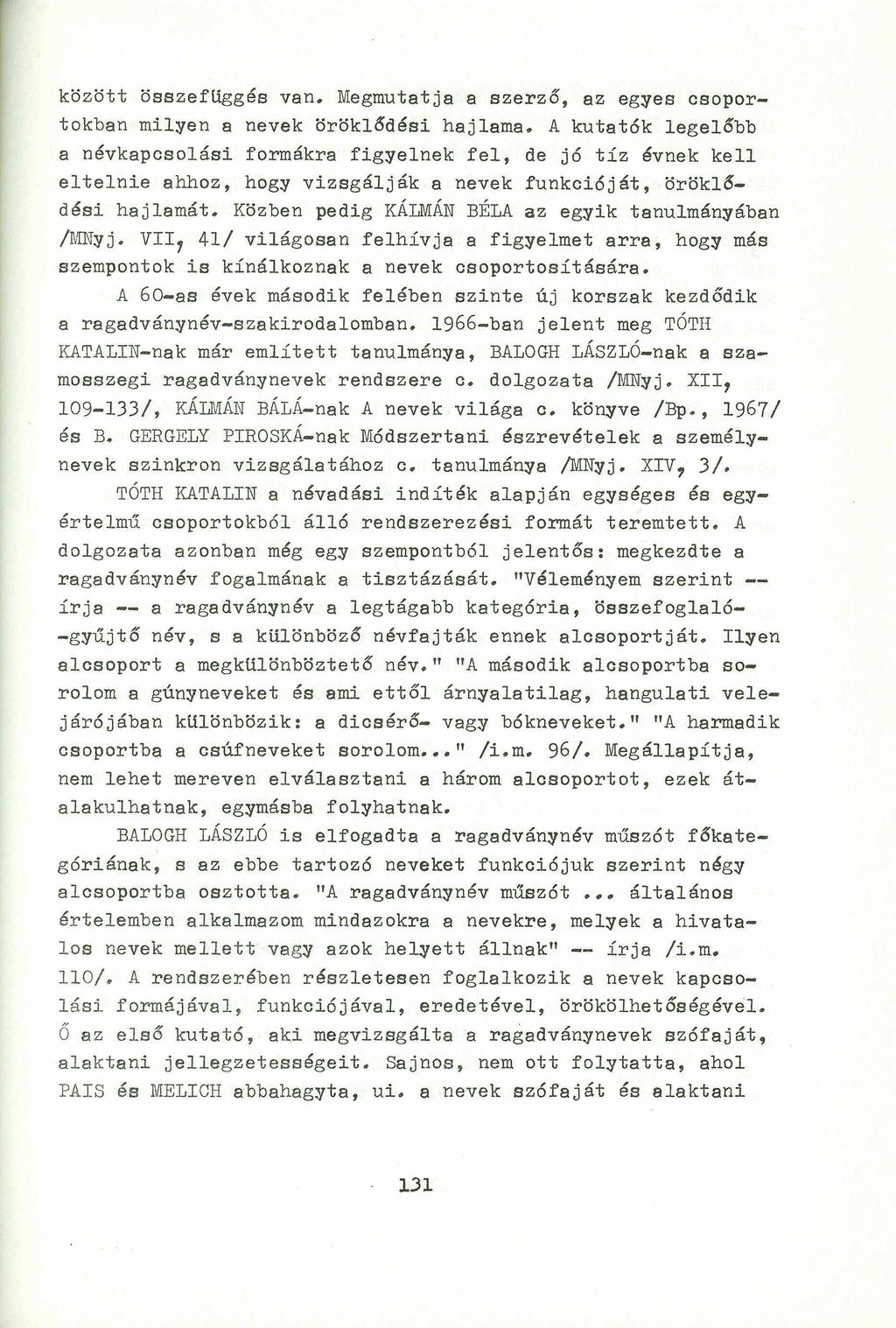 között összefliggés van. Megmutatja a szerző, az eg~es csoportokban mil~en a nevek öröklődési hajlama.