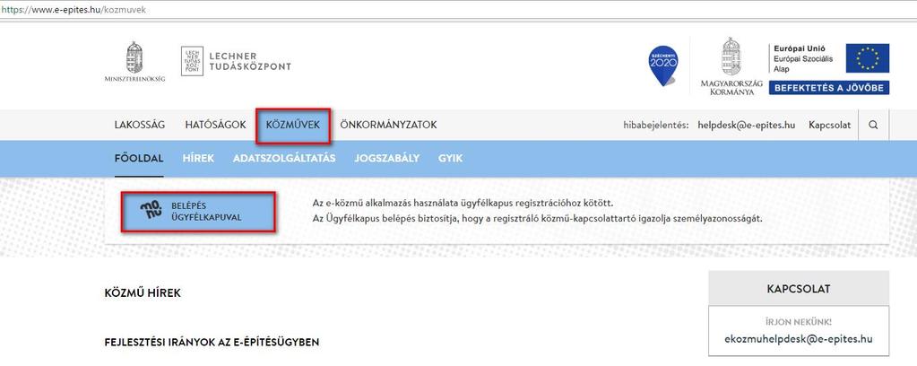 2. A felület elérhetősége Az e-közmű rendszer közművezeték-üzemeltetők számára kialakított funkcionalitásai az e-építés portál a