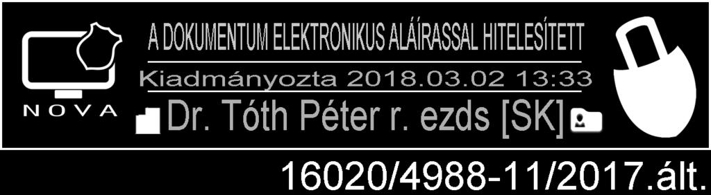 0 Kibocsátó szervezet: Alkalmazási terület: a Jászberény Rendőrkapitányság hatáskörébe tartozó eljárások A kibocsátás dátuma: 2018. március 02.