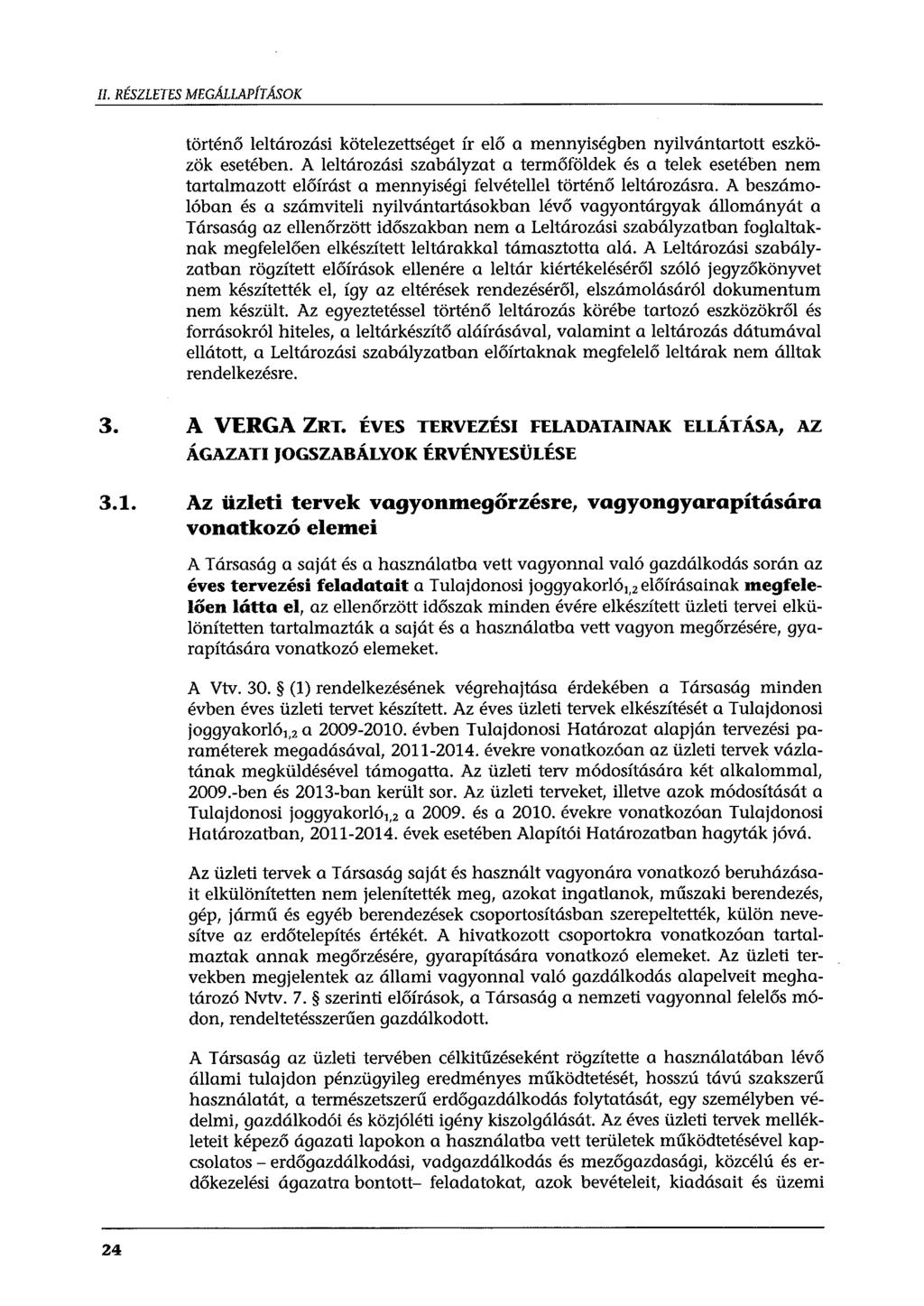 II. RÉSZLETES MEGÁLLAPÍTÁSOK történő leltározási kötelezettséget ír elő a mennyiségben nyilvántartott eszközök esetében.