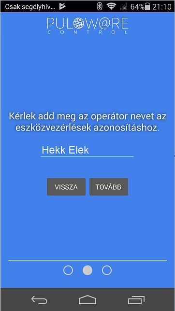 Az alkalmazás indítása után egy beállítás varázsló kéri az operátor (felhasználó) nevét majd a vezérelni kívánt DP Door-I egység Eszközazonosító számát és a
