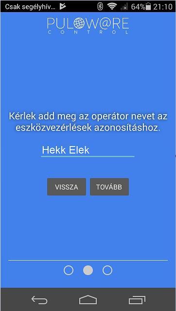 Az alkalmazás indítása után egy beállítás varázsló kéri az operátor (felhasználó) nevét majd a vezérelni kívánt DP Door-I egység Eszközazonosító számát és a