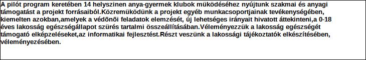 Támogatási program elnevezése: SH/8/1"Egészségügy forrásainak felhasználásával népegészségügyi alapellátási modellprogram.virtuális Ellátó Központ támogatásával.