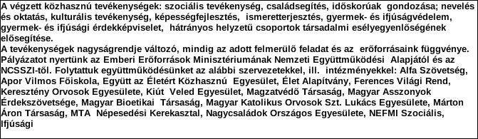 Egyházmegyei családreferensek munkamegbeszélése 3.2 Közhasznú tevékenységhez kapcsolódó közfeladat, jogszabályhely: 2011. évi CXC. tv.