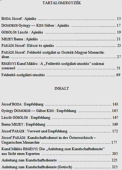 - A ma gyar rendvédelem-történet hagyatéka. HU-ISSN 2064-4728. BODA József PARÁDI József REGÉNYI Kund Miklós (szerk.): 1872 Felderítőszolgálati utasítás. Anleitung zum Kundschaftsdienste.