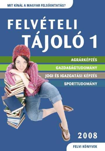 Diploma 2010 Felvi rangsorokkal (HVG különszám) Felvi Magazin Intézményi nyílt napok