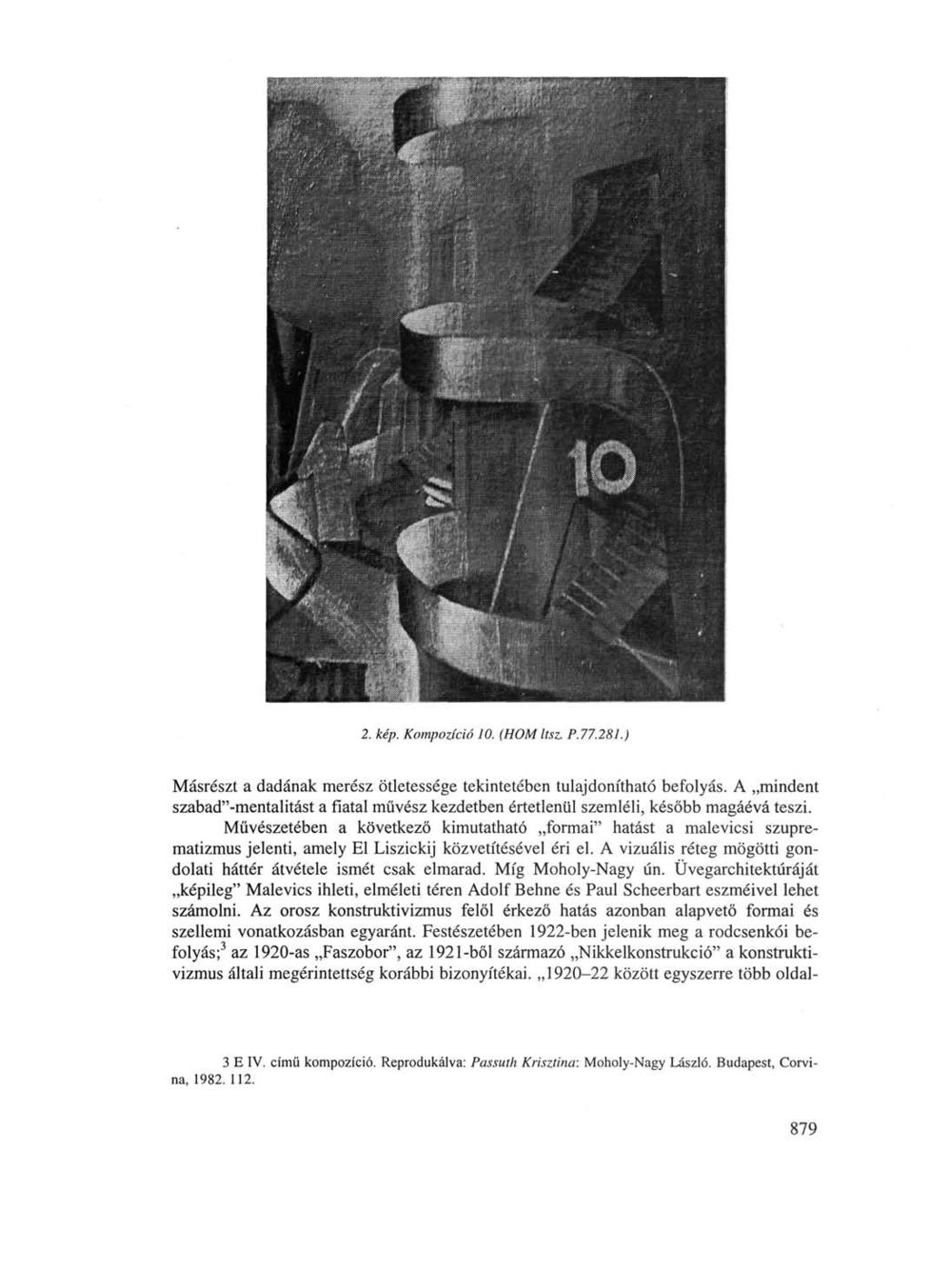 2. kép. Kompozíció 10. (HOMltsz. P.77.281.) Másrészt a dadának merész ötletessége tekintetében tulajdonítható befolyás.