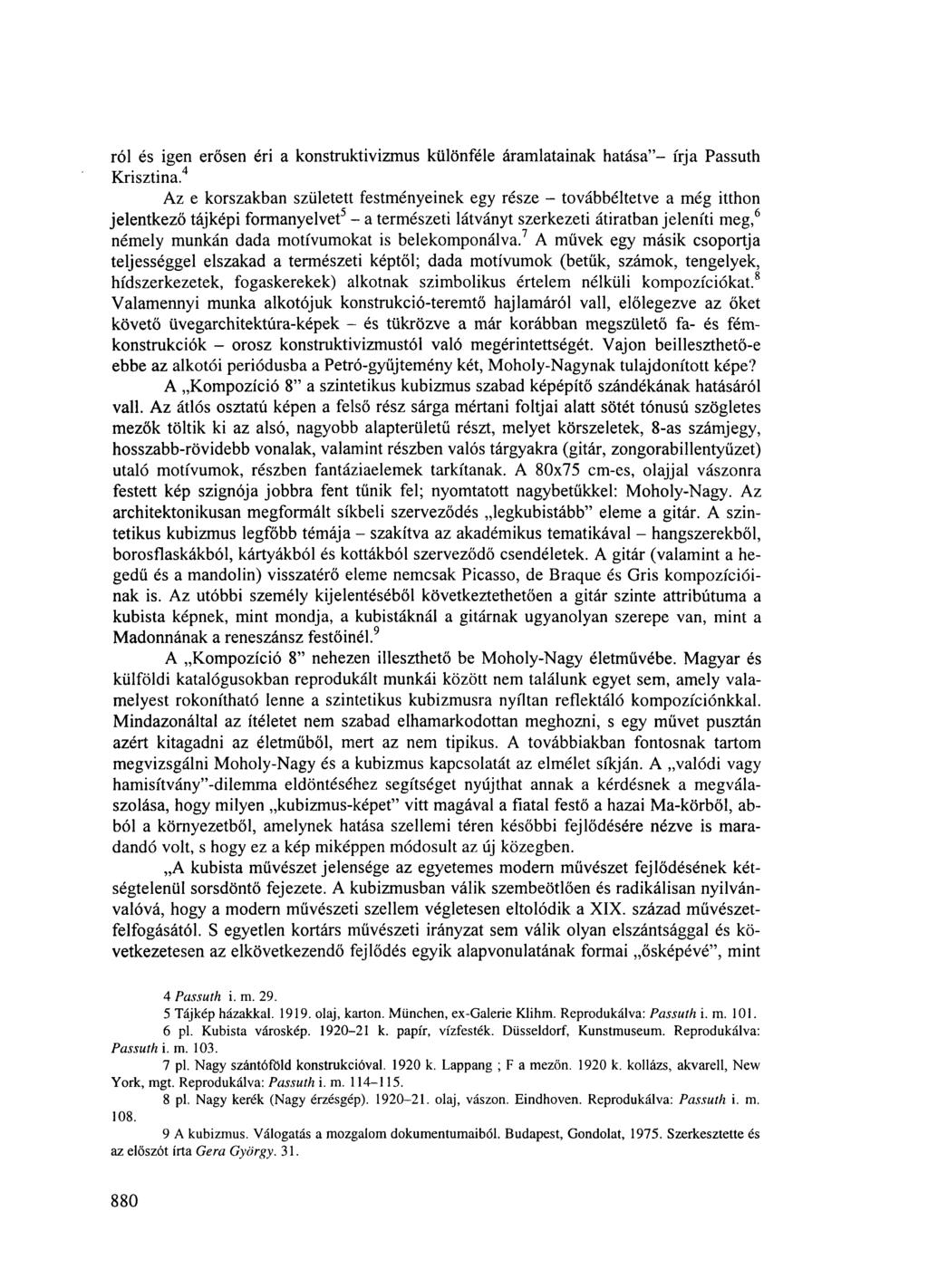 ról és igen erősen éri a konstruktivizmus különféle áramlatainak hatása"- írja Passuth Krisztina.