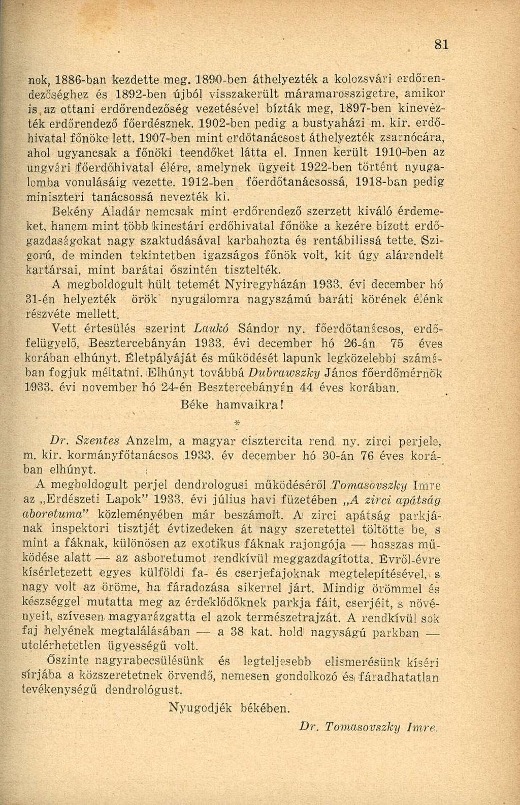 nok, 1886-ban kezdette meg.