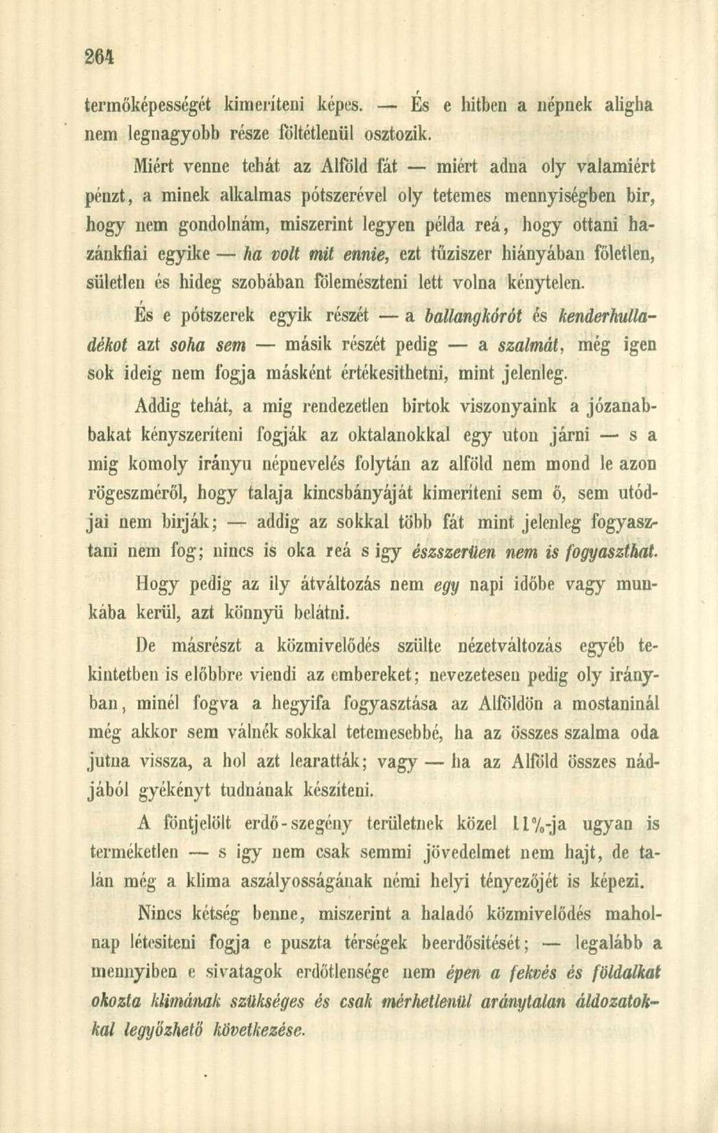 termőképességét kimeríteni képes. És e hitben a népnek aligha nem legnagyobb része föltétlenül osztozik.