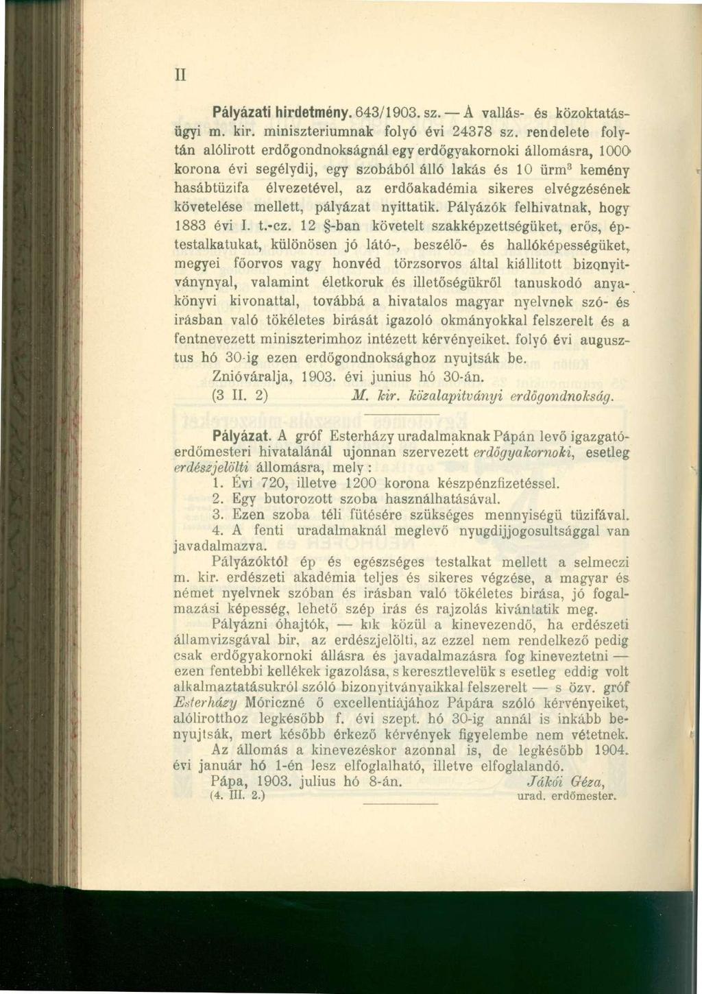 II Pályázati hirdetmény. 643/1903. sz. A vallás- és közoktatásügyi m. kir. minisztériumnak folyó évi 24378 sz.