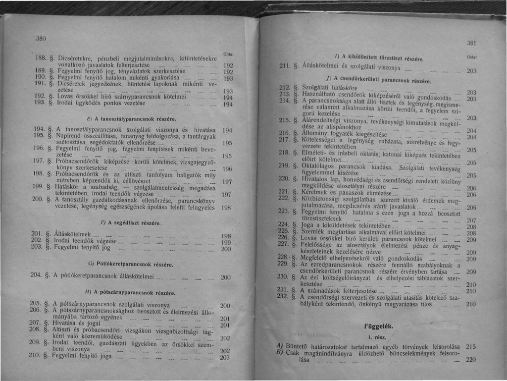 380 188.. Dicséretekre, pénzbeli megjutalmazásokra, kiwntetésekre vonatkozó javaslatok felterjesztése ~_ 192 189.. Fegyelmi fenyítő jog, tényvázlatok szerkesztése 192 190.